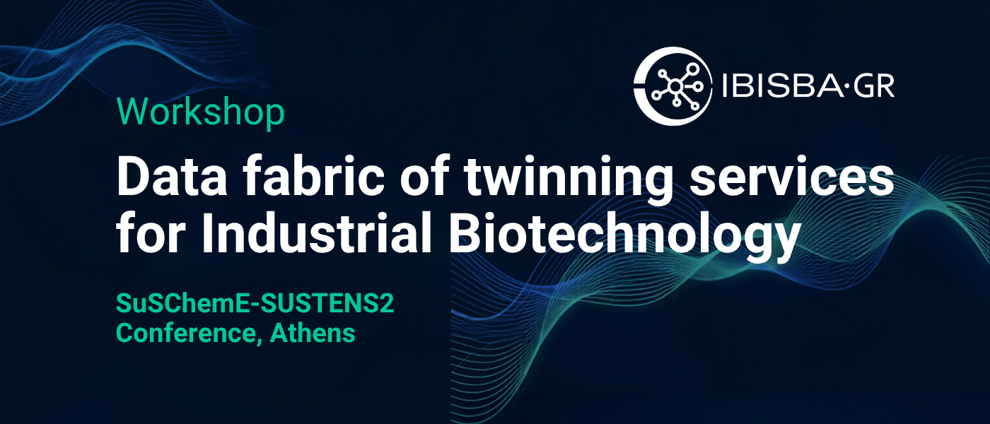 Join the IBISBA-GR Workshop at the SuSChemE-SUSTENS2 Conference